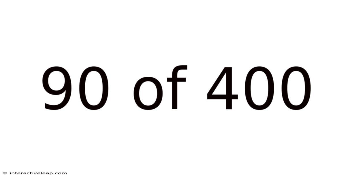 90 Of 400