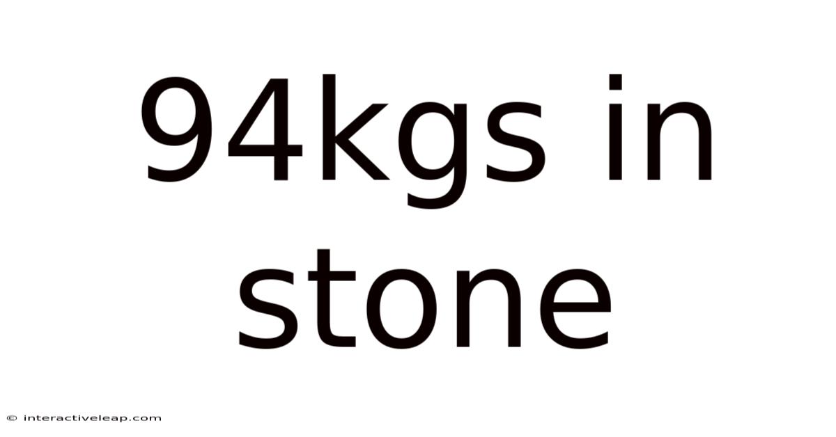 94kgs In Stone