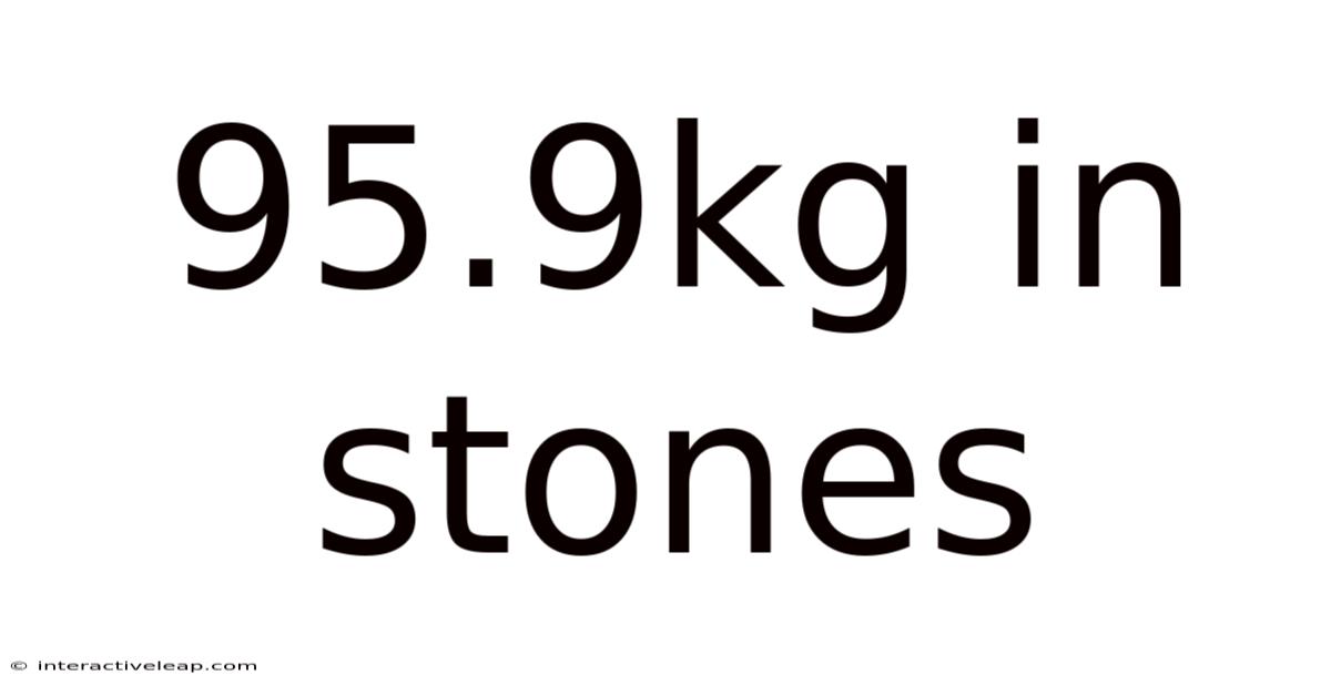 95.9kg In Stones