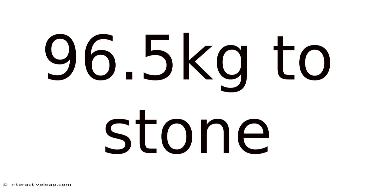 96.5kg To Stone