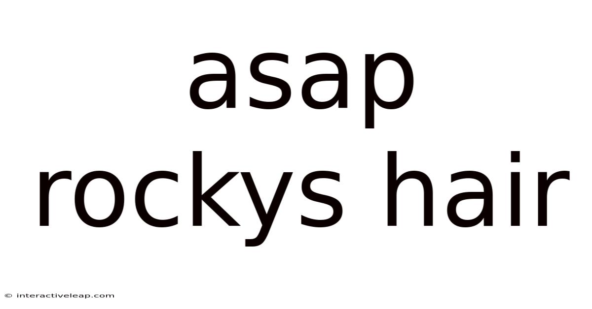 Asap Rockys Hair
