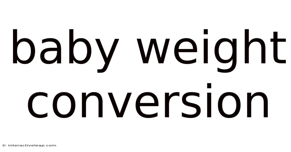 Baby Weight Conversion