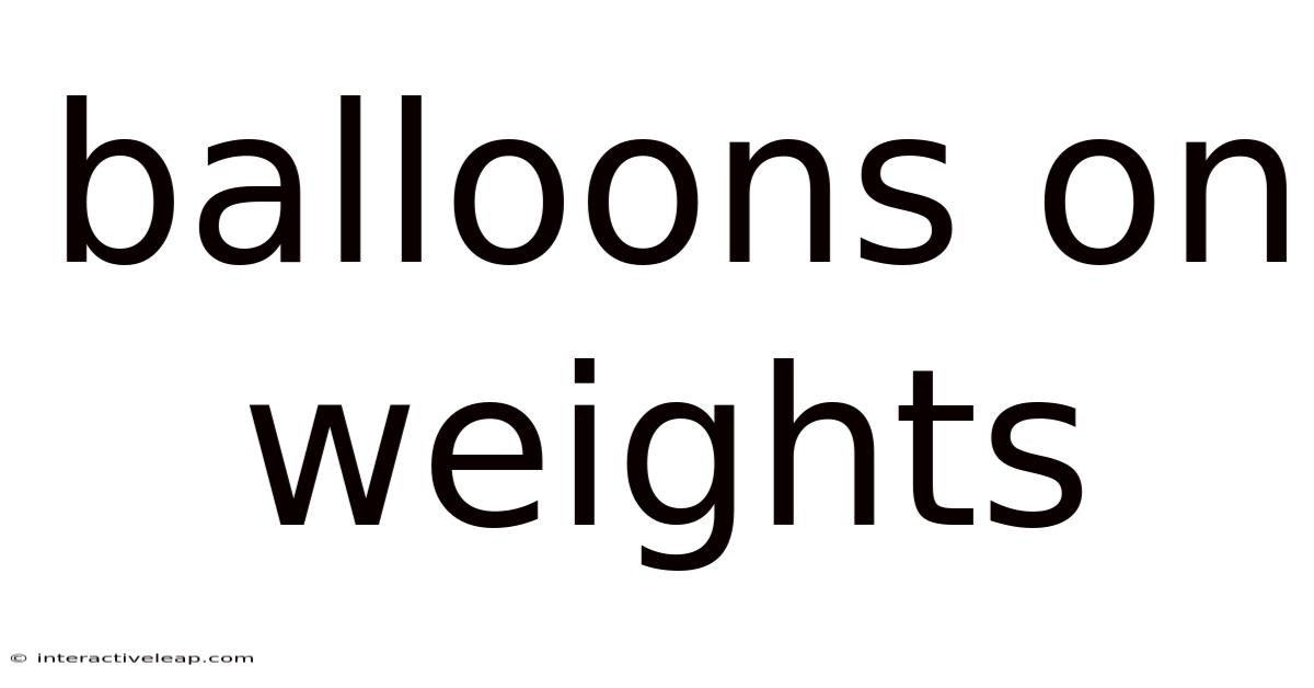 Balloons On Weights