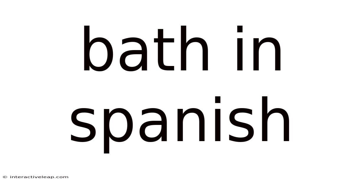Bath In Spanish