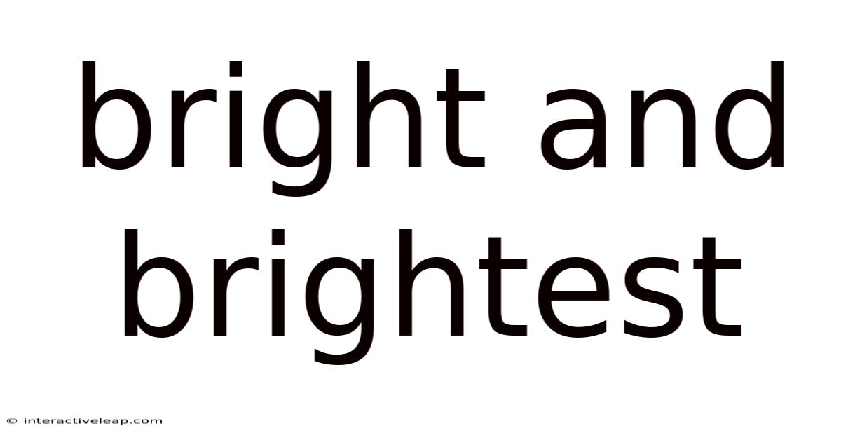 Bright And Brightest