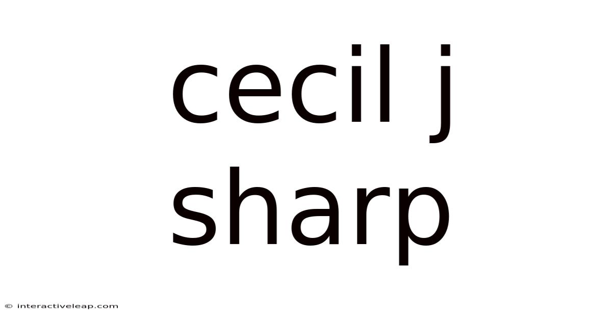 Cecil J Sharp