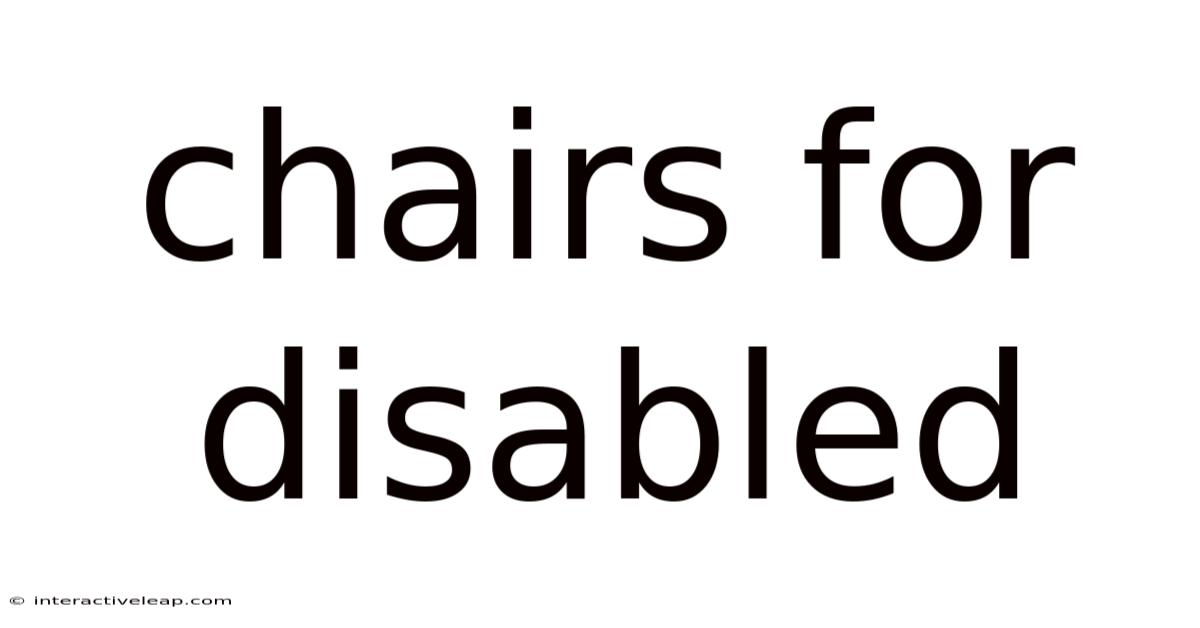 Chairs For Disabled