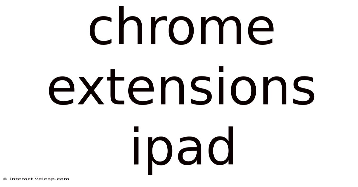 Chrome Extensions Ipad