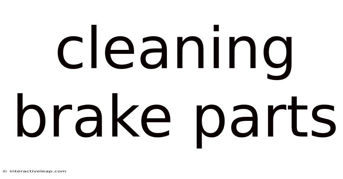 Cleaning Brake Parts