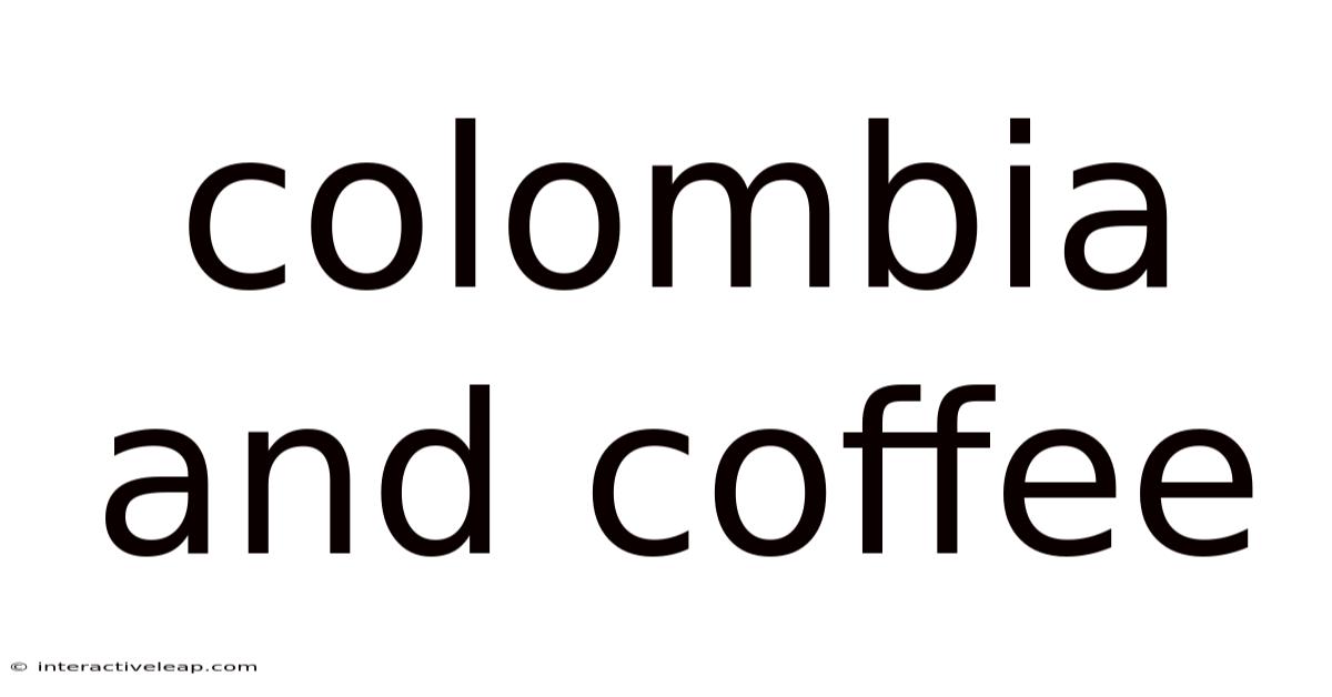 Colombia And Coffee