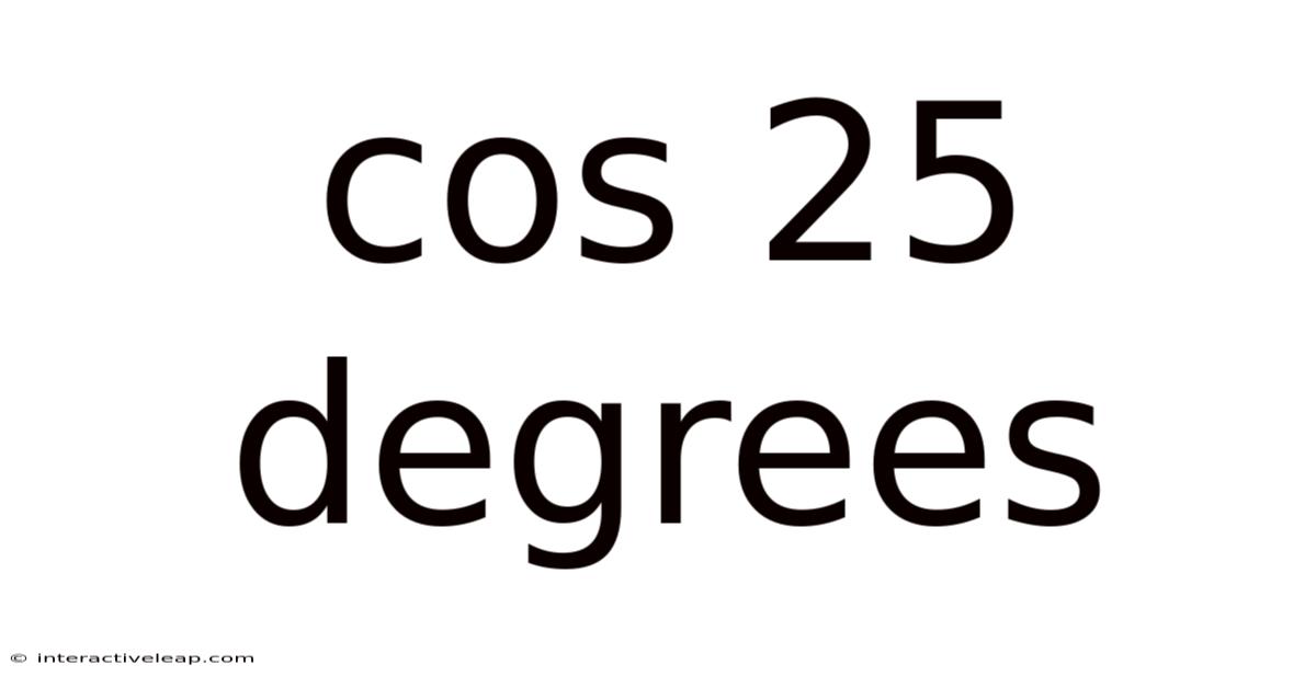 Cos 25 Degrees