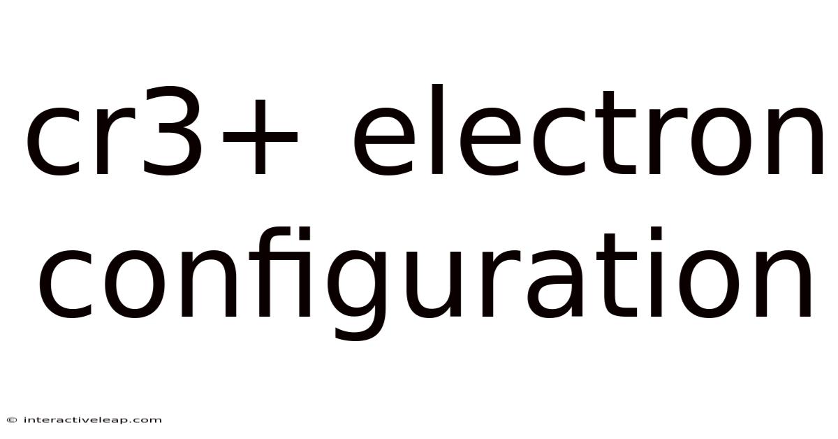 Cr3+ Electron Configuration