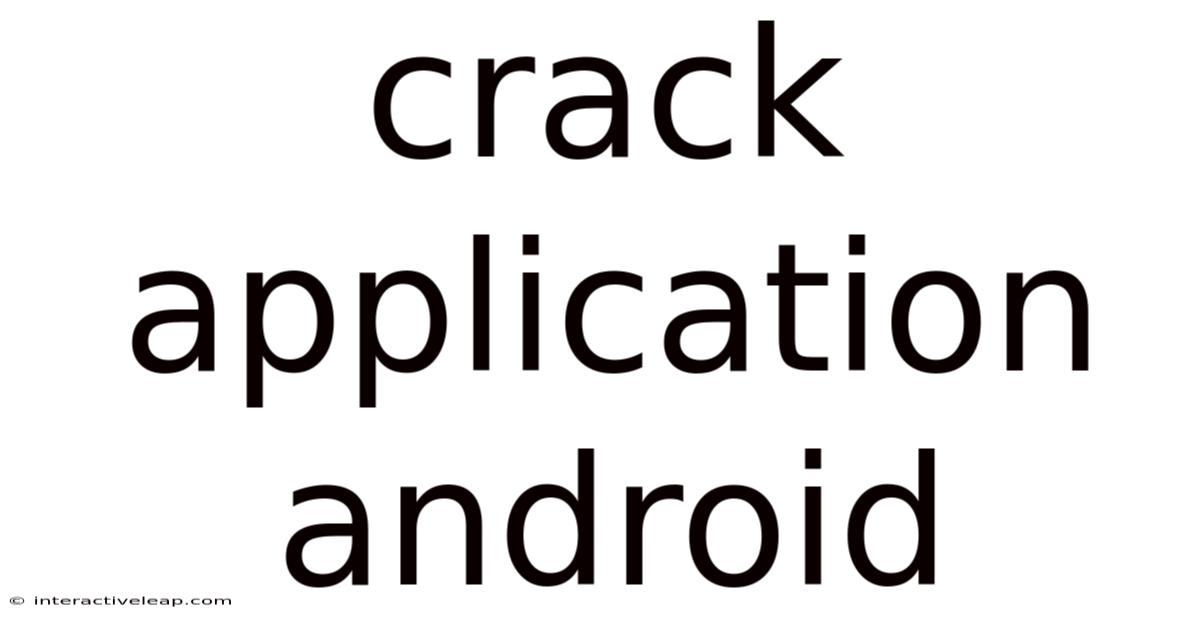 Crack Application Android