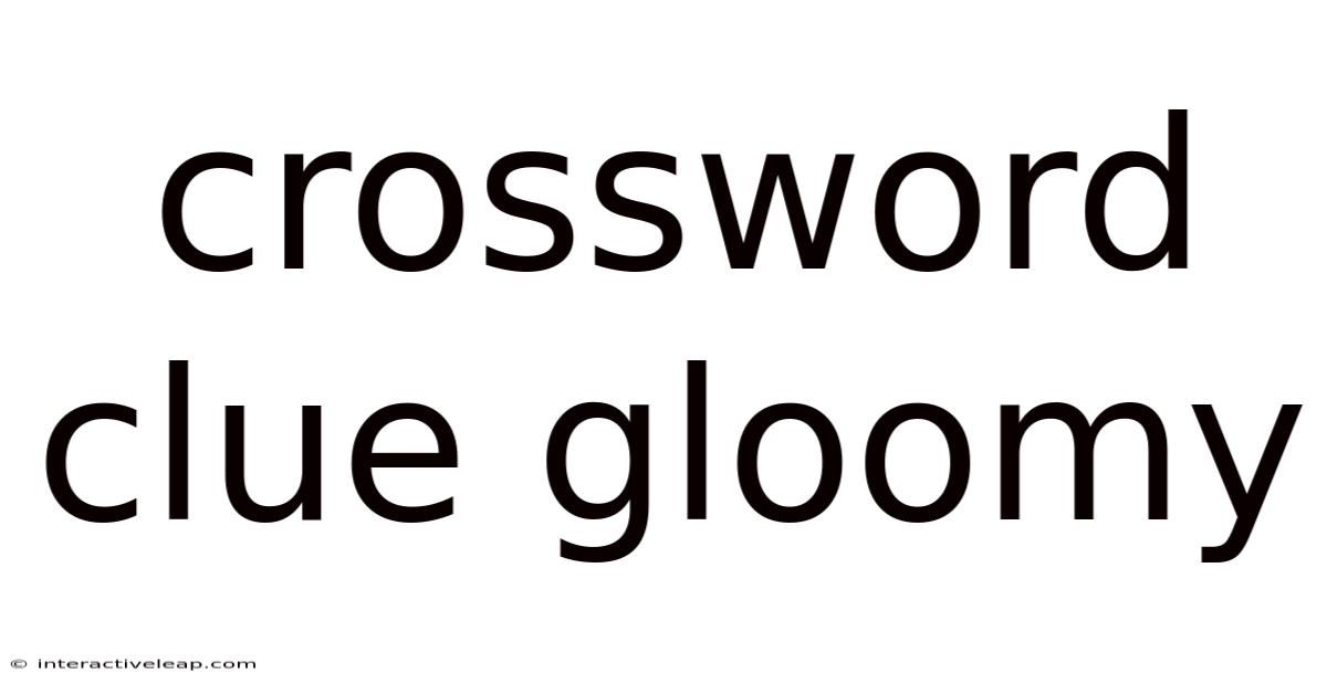 Crossword Clue Gloomy