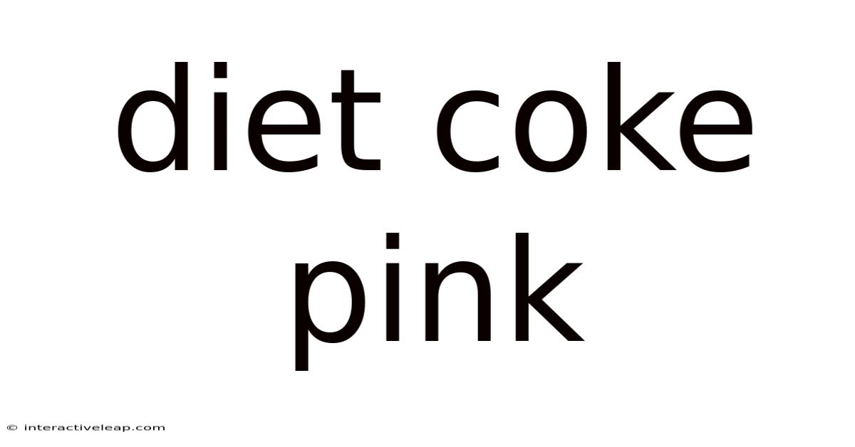 Diet Coke Pink