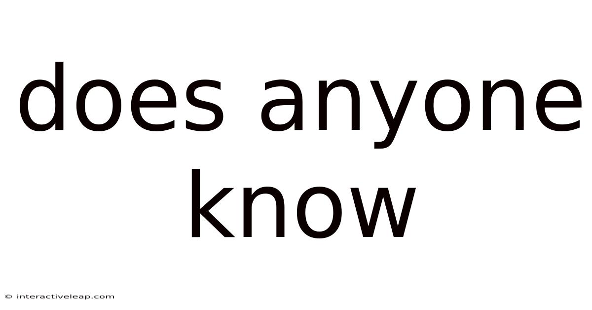 Does Anyone Know