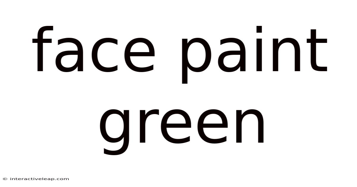 Face Paint Green