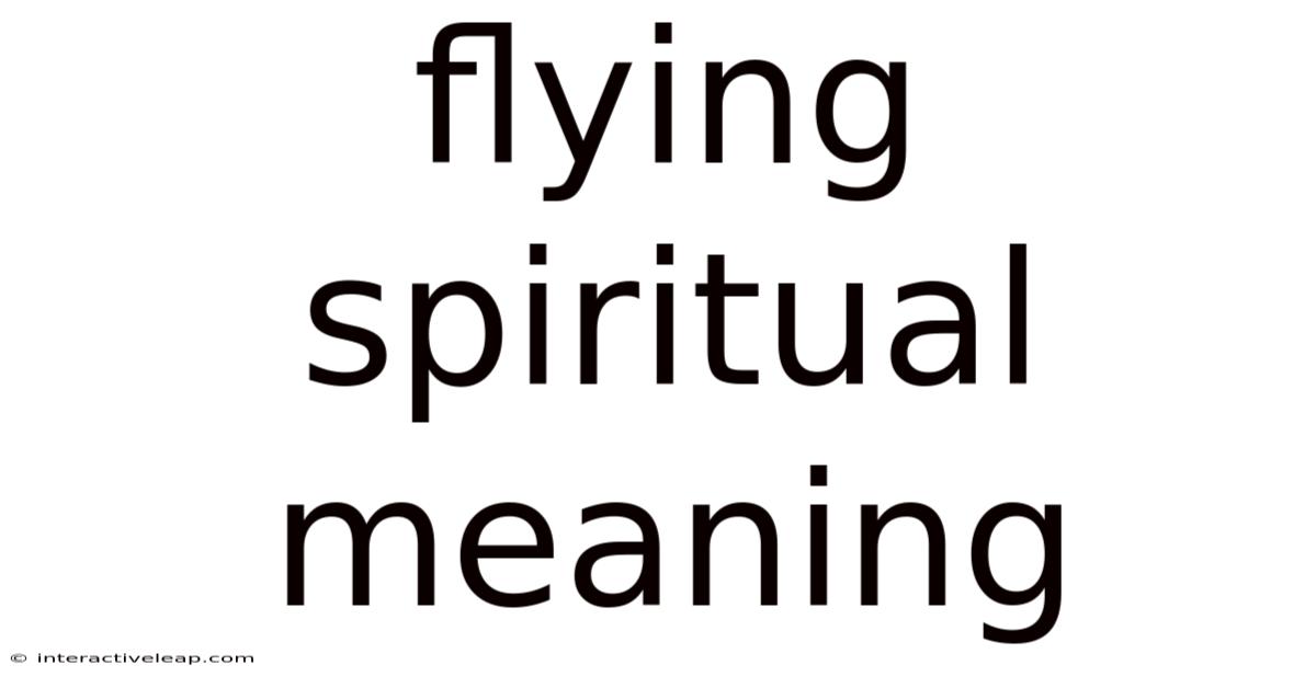 Flying Spiritual Meaning