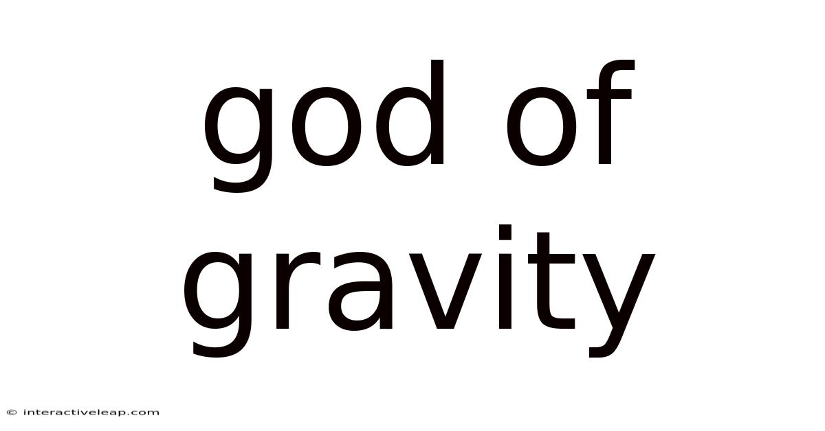 God Of Gravity