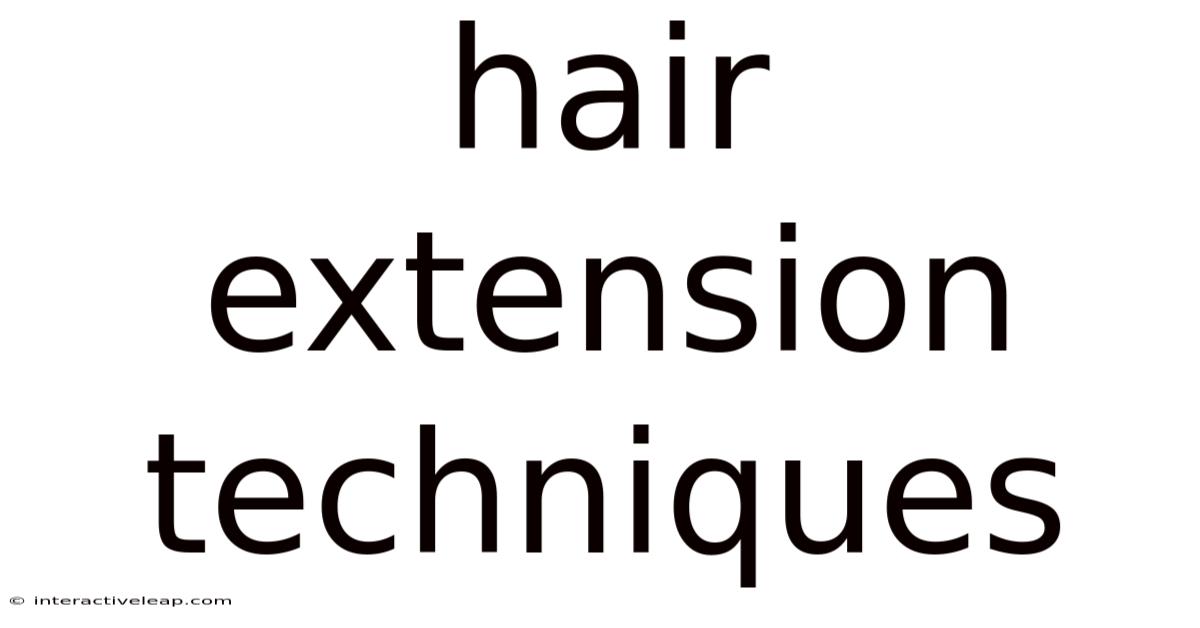 Hair Extension Techniques