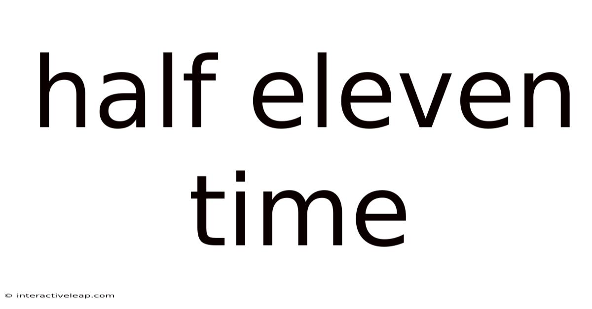 Half Eleven Time