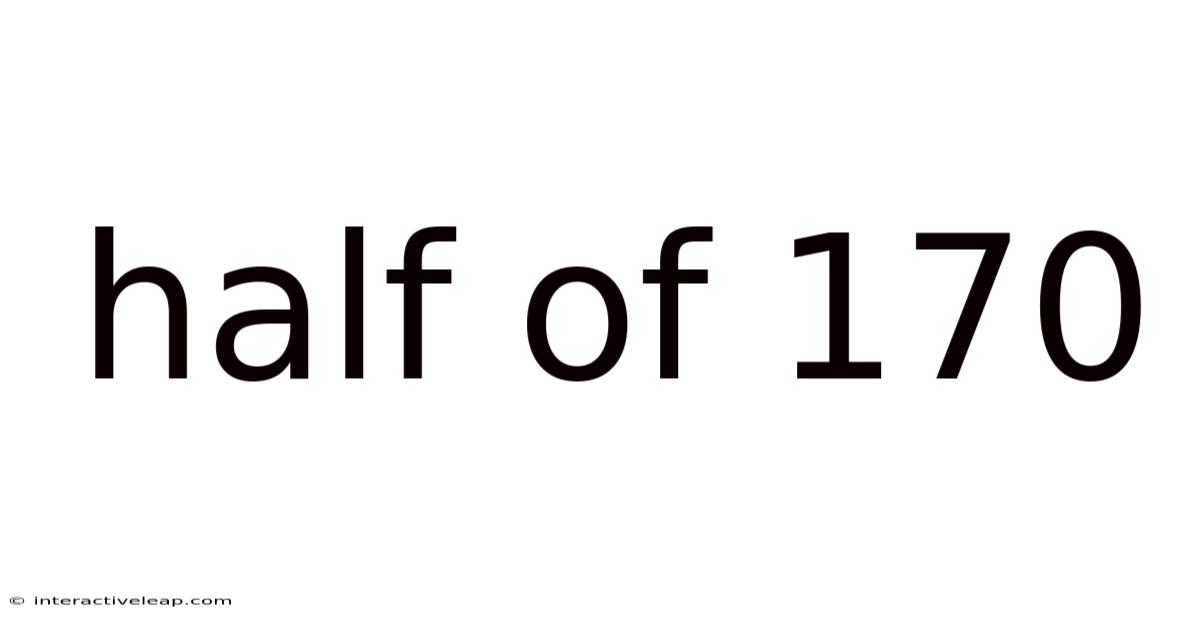 Half Of 170
