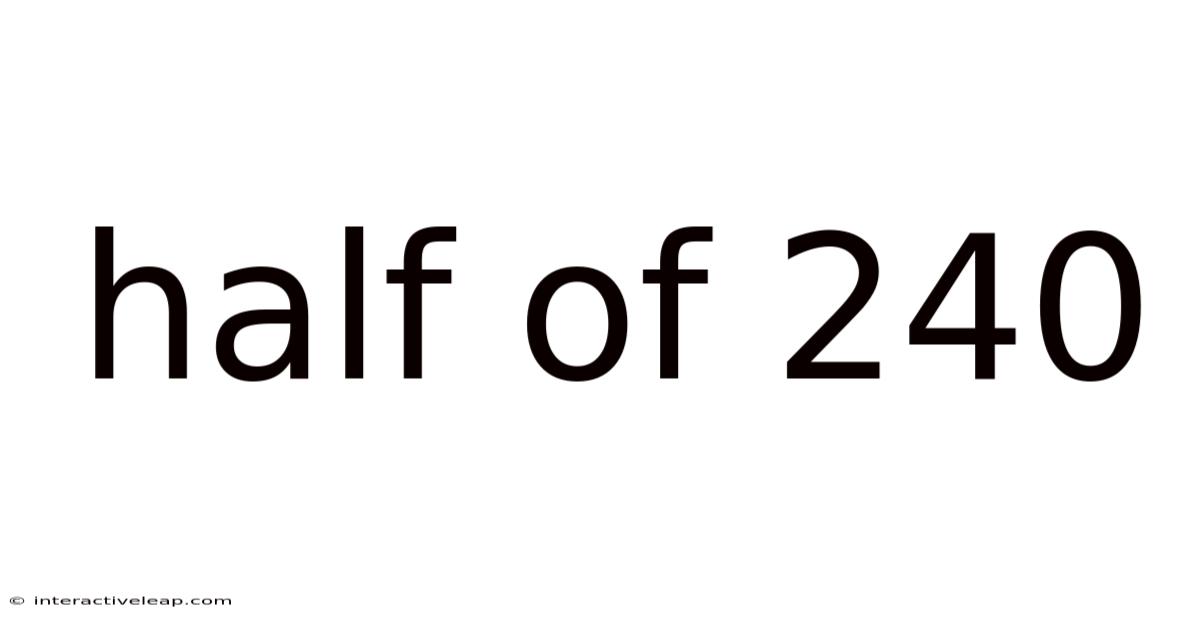 Half Of 240