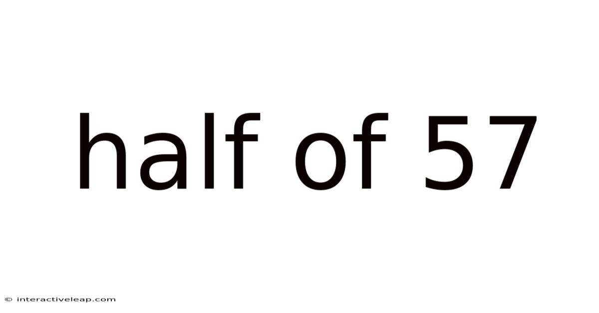 Half Of 57