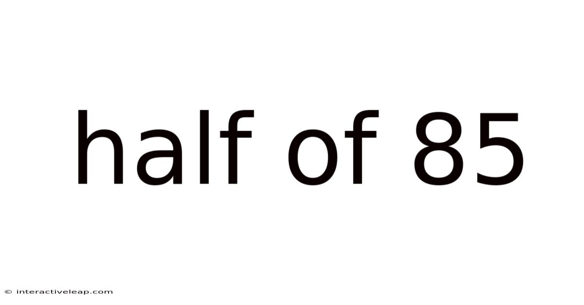 Half Of 85