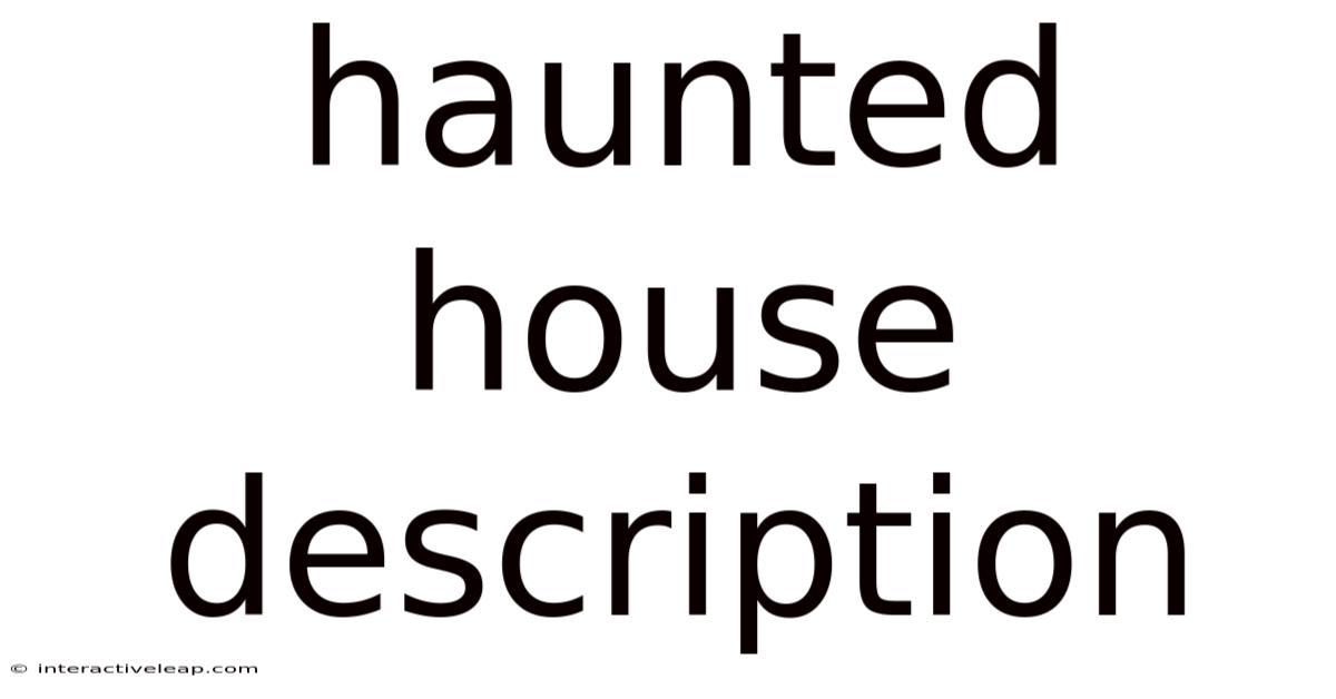 Haunted House Description