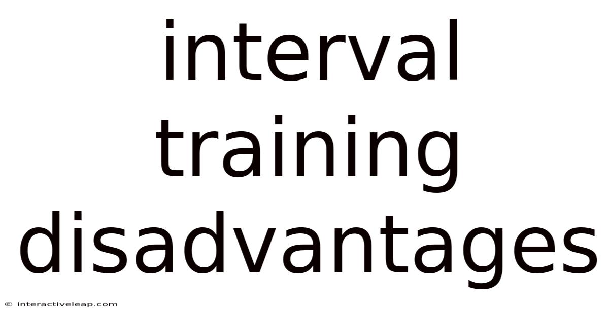 Interval Training Disadvantages