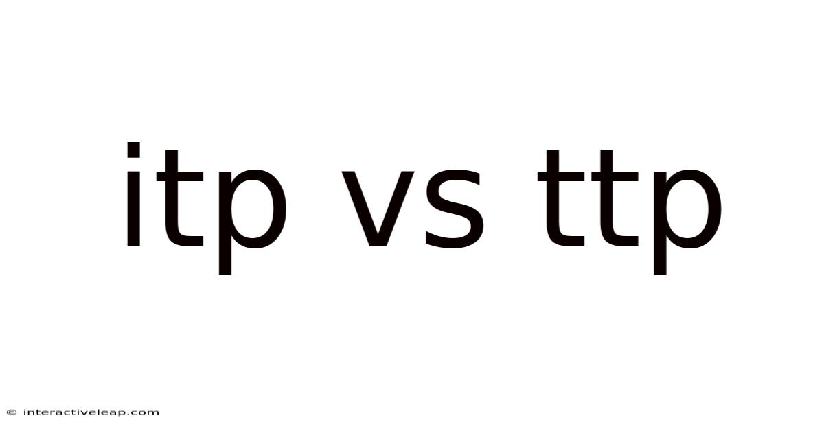 Itp Vs Ttp