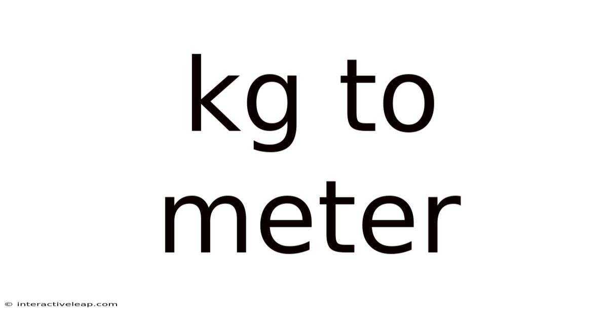 Kg To Meter