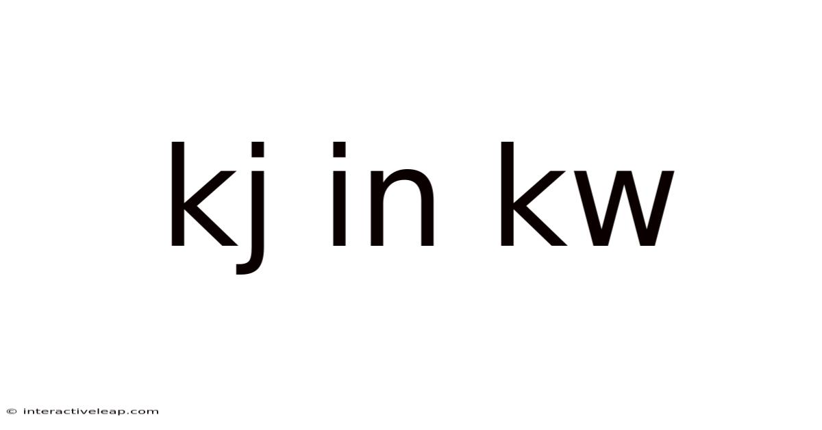 Kj In Kw