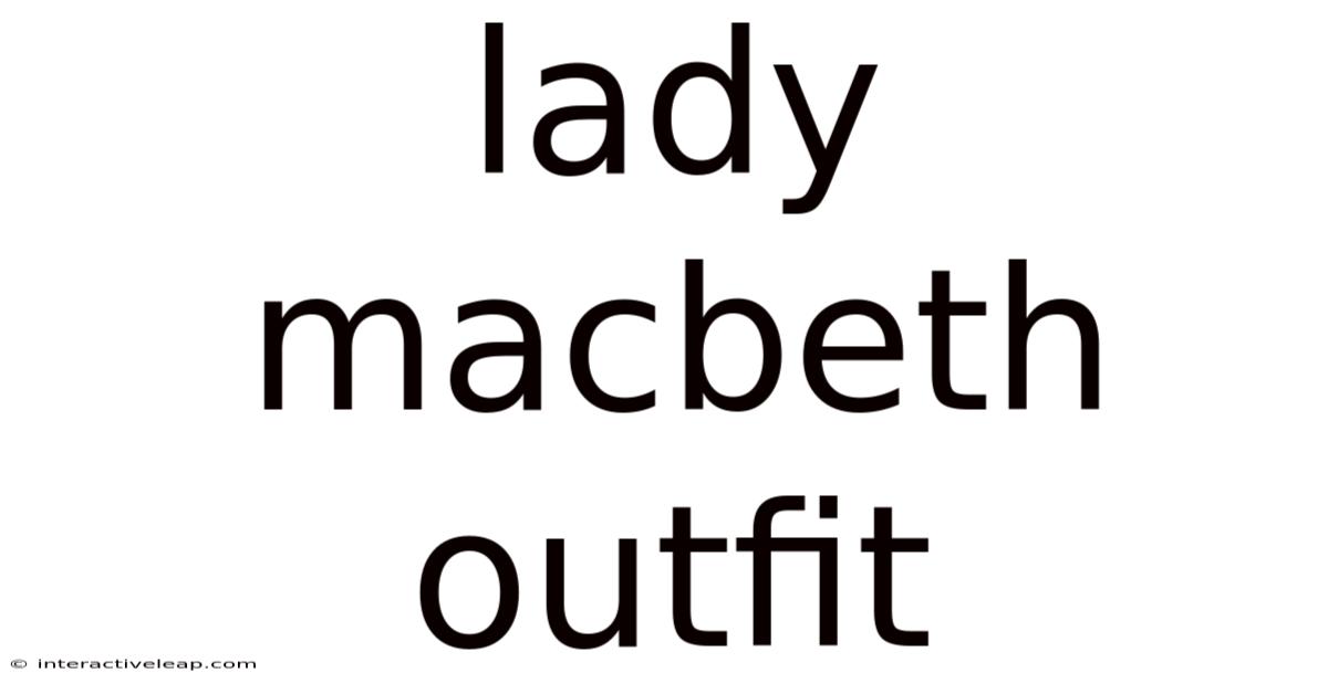 Lady Macbeth Outfit