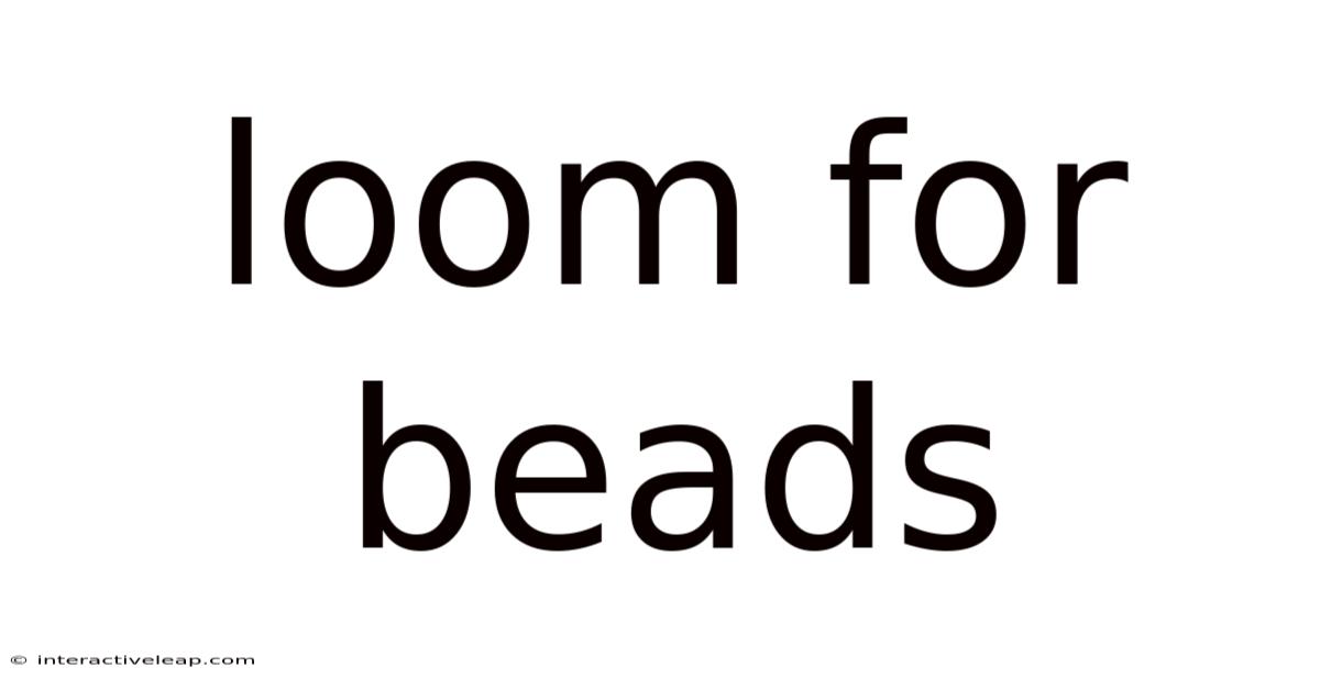 Loom For Beads