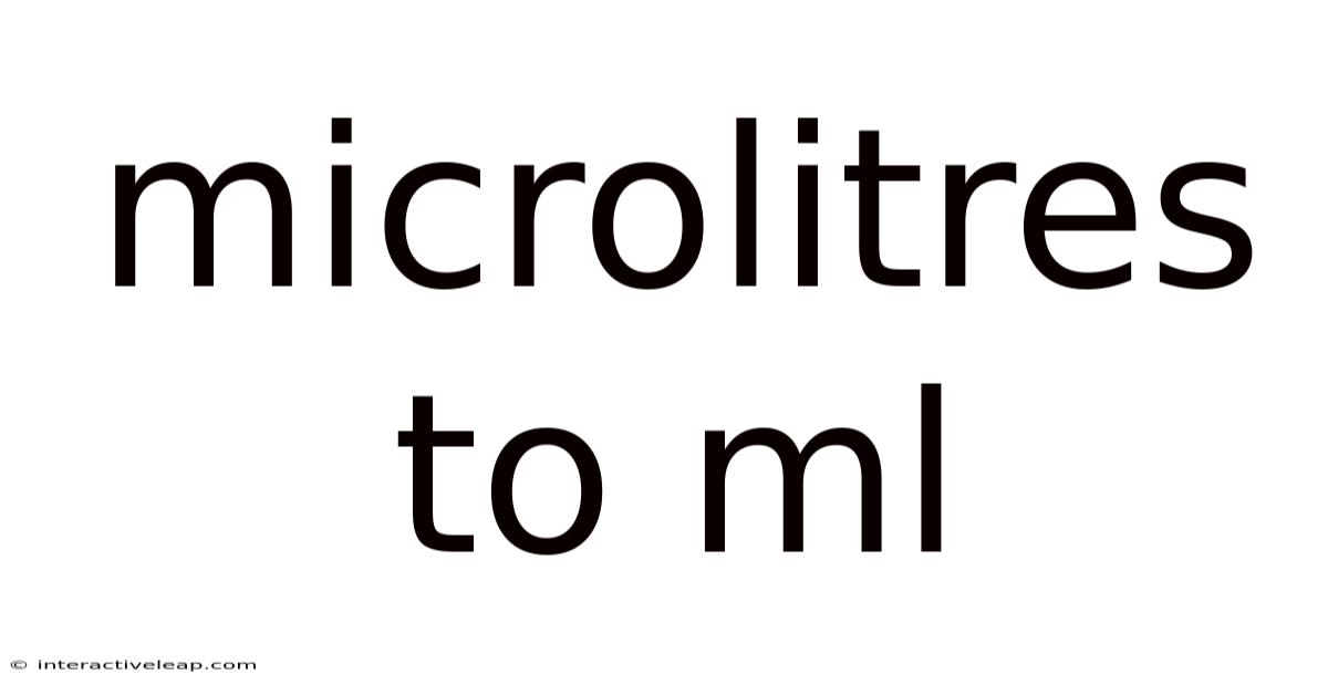 Microlitres To Ml