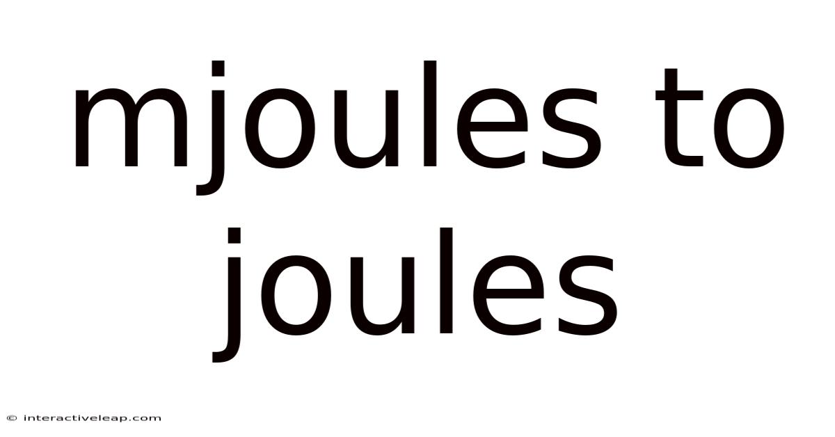 Mjoules To Joules
