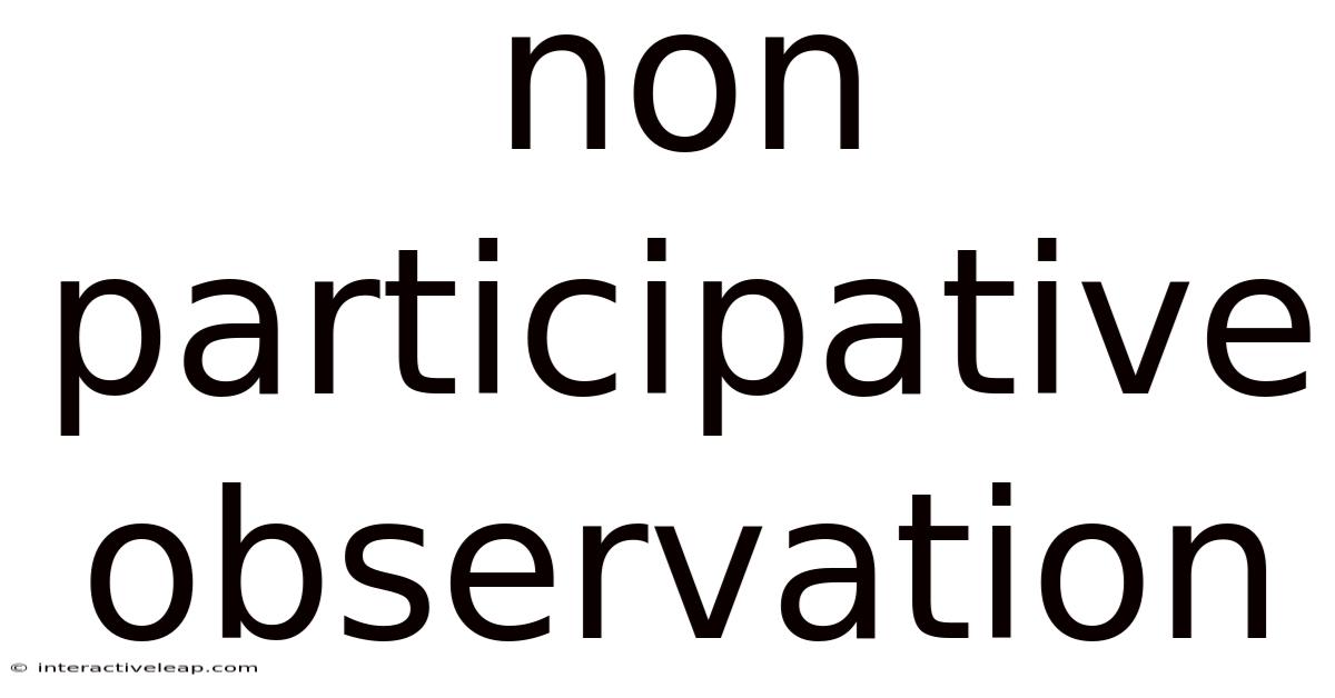 Non Participative Observation