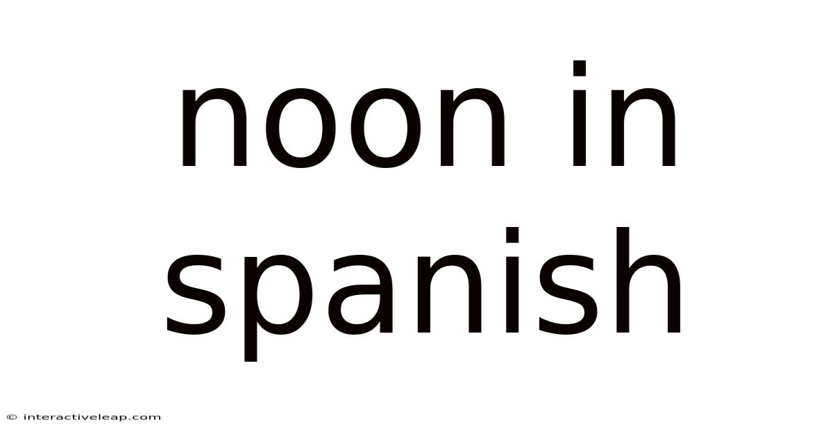 Noon In Spanish