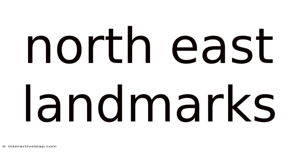 North East Landmarks