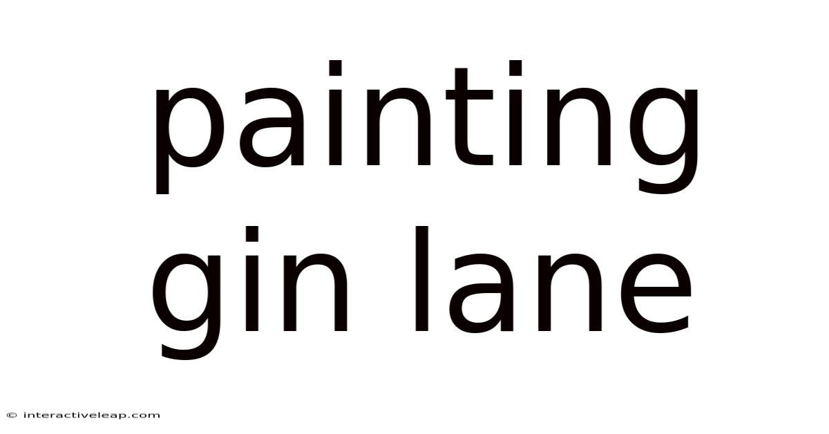 Painting Gin Lane