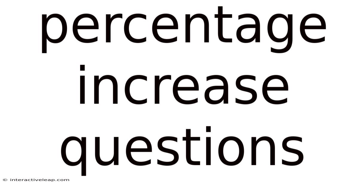 Percentage Increase Questions
