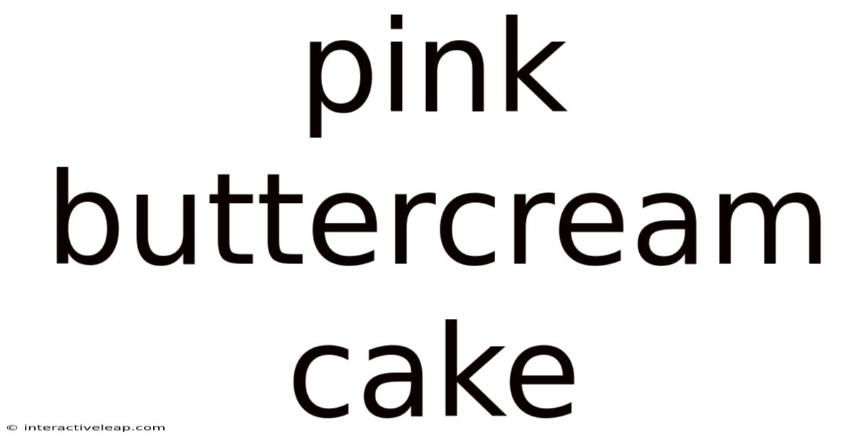 Pink Buttercream Cake