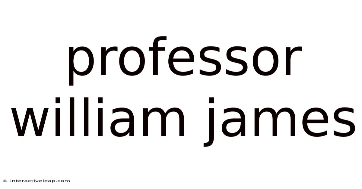 Professor William James