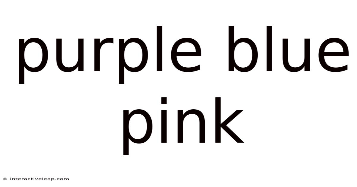 Purple Blue Pink