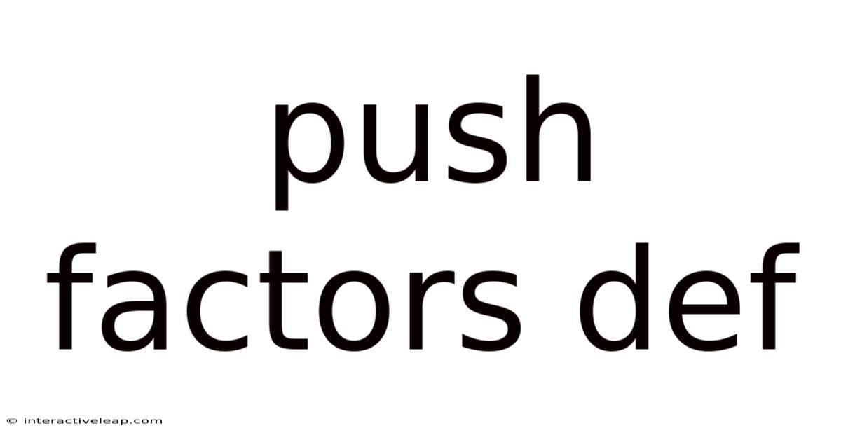 Push Factors Def