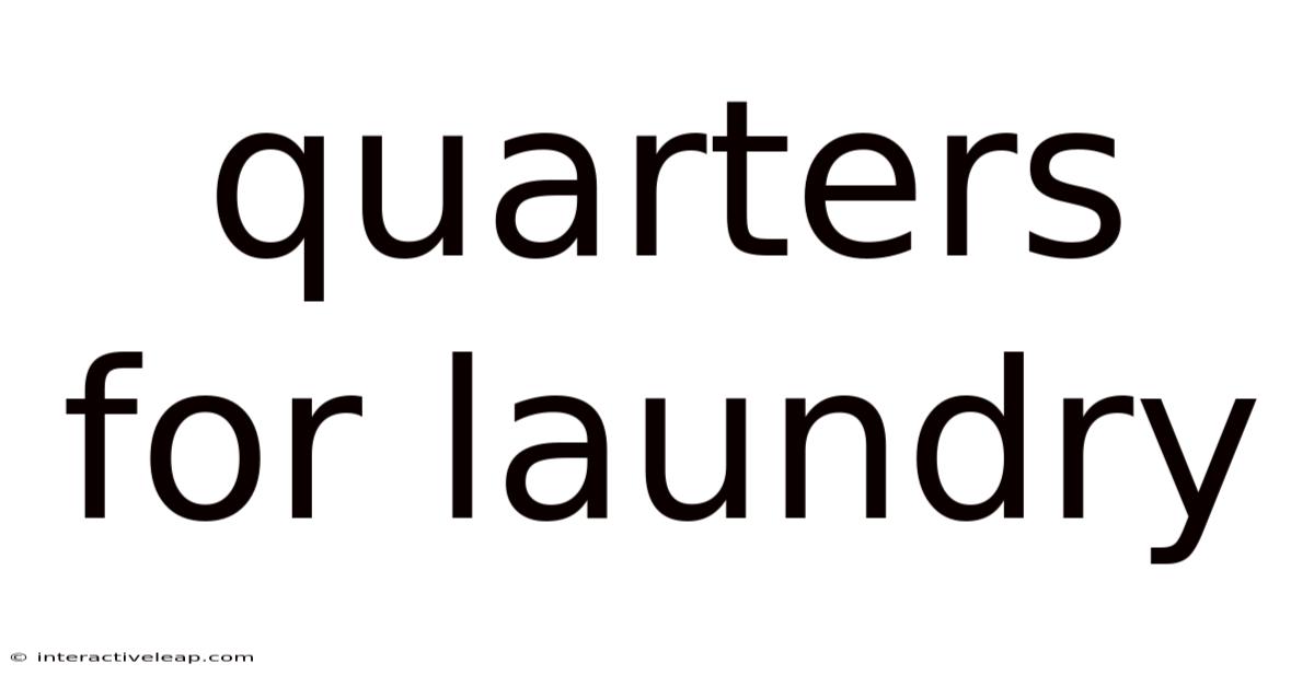 Quarters For Laundry