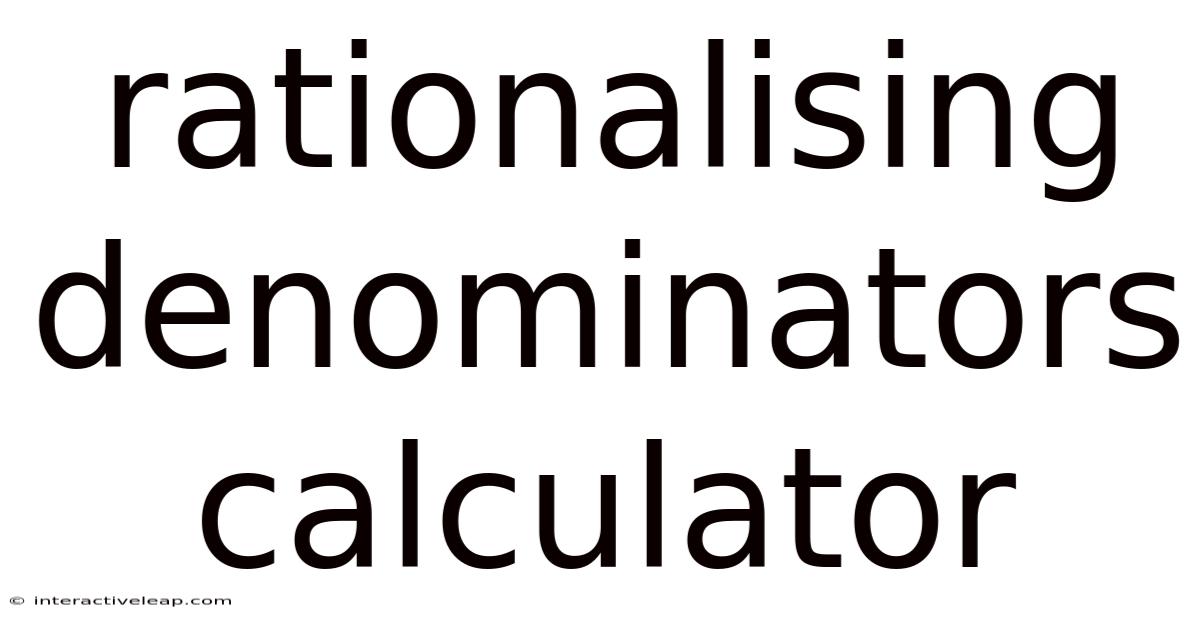 Rationalising Denominators Calculator
