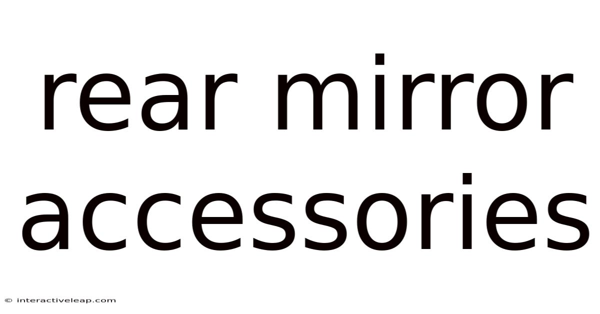 Rear Mirror Accessories
